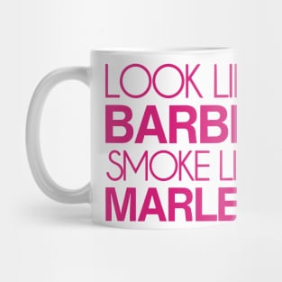 Look Like Barbie Smoke Like Marley Mug